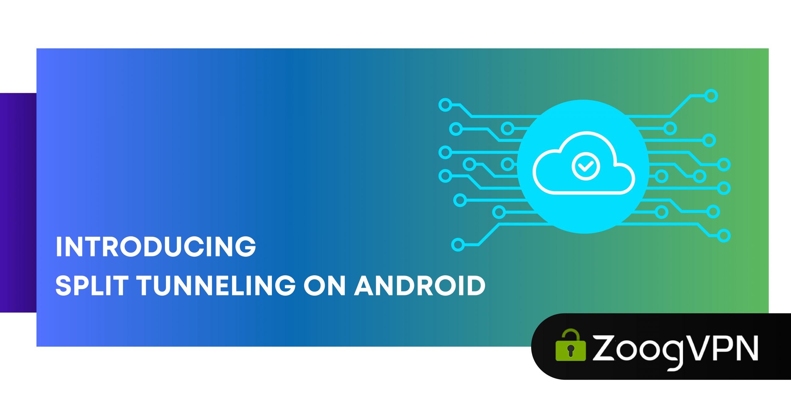 Introducing Split Tunneling On Android 1 scaled