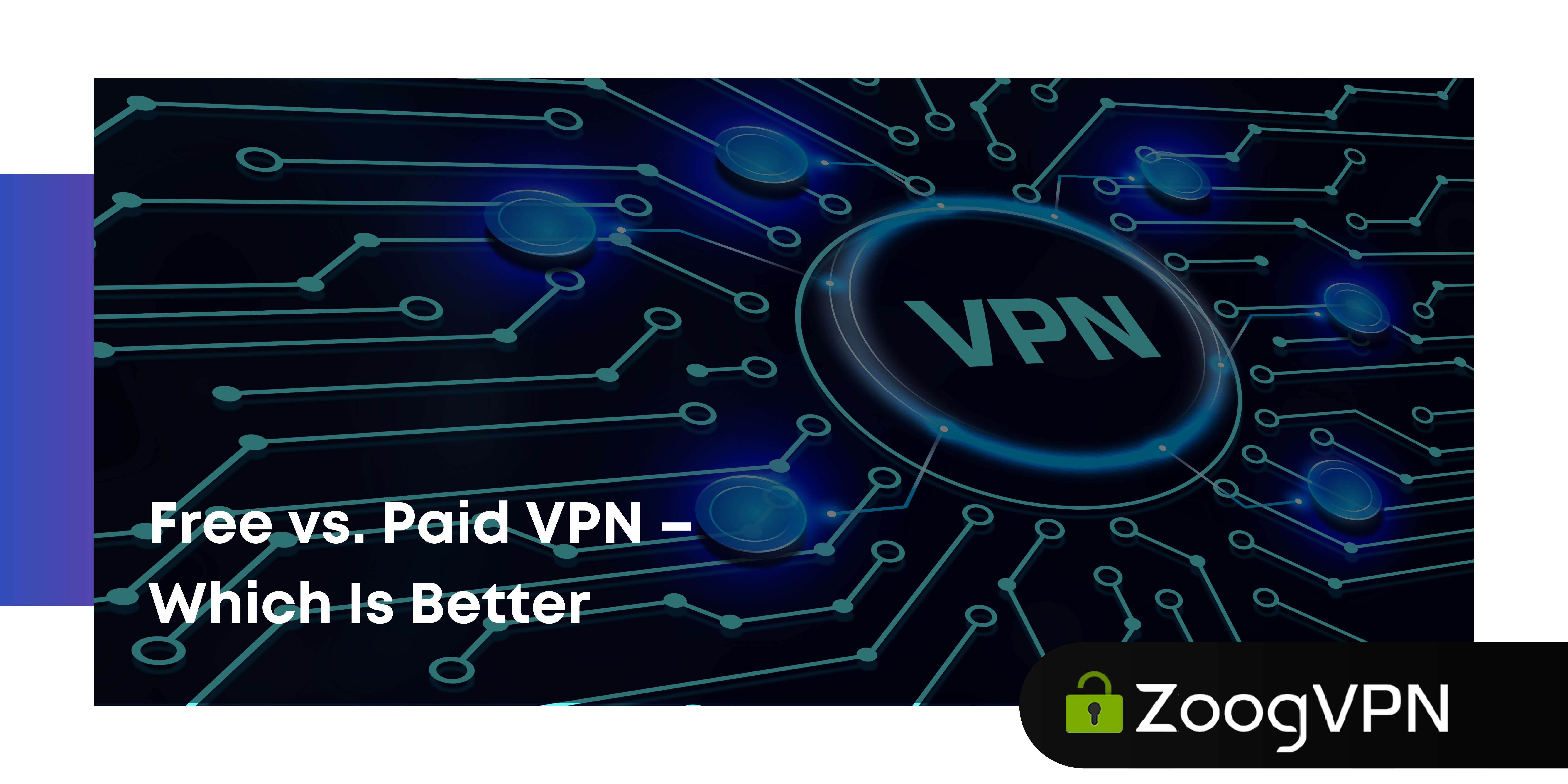 Free vs. Paid VPN – Which Is Better