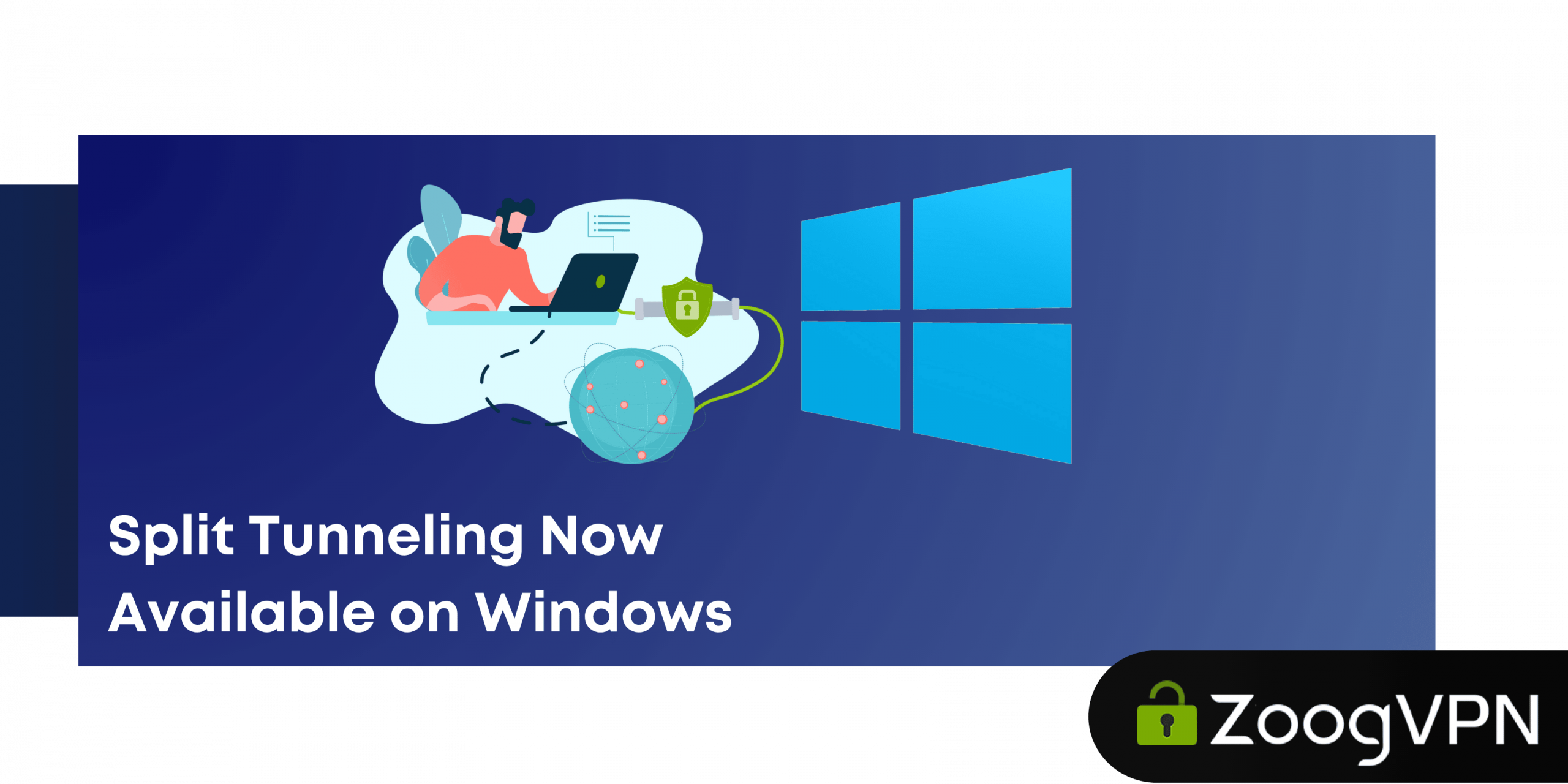 Split Tunneling Now Available on Windows – One of the Most Requested ZoogVPN Features scaled