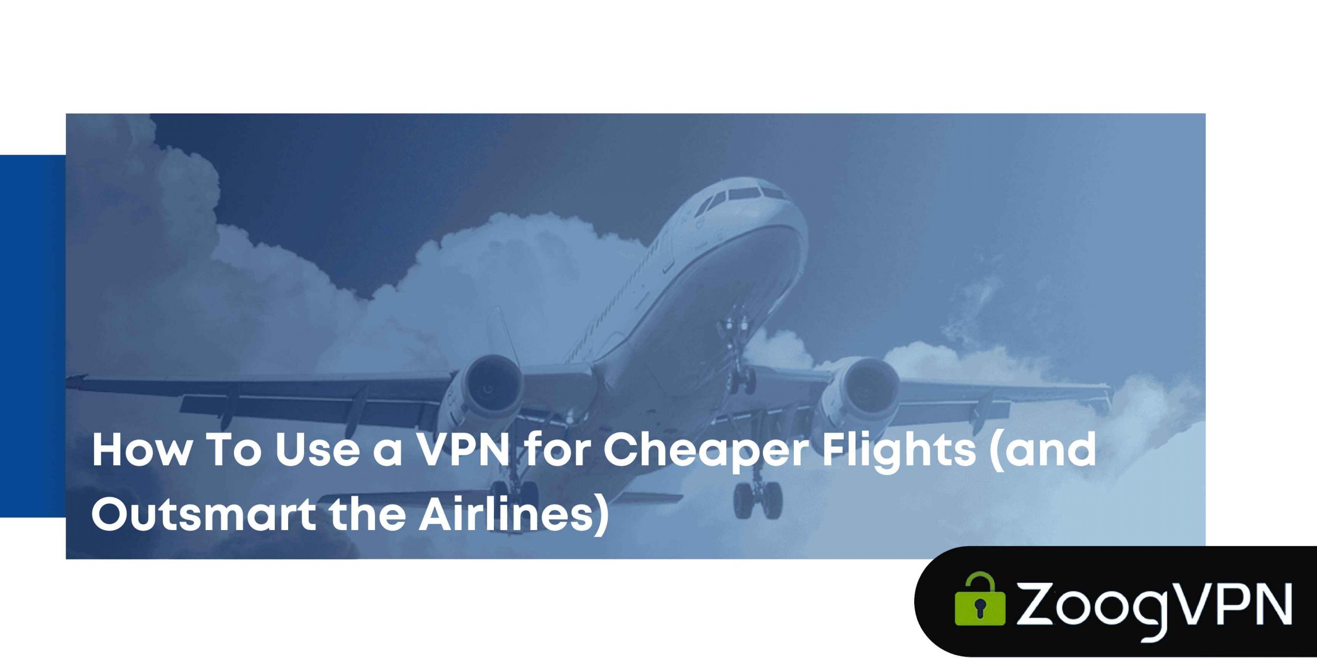 How To Use a VPN for Cheaper Flights and Outsmart the Airlines compressed scaled