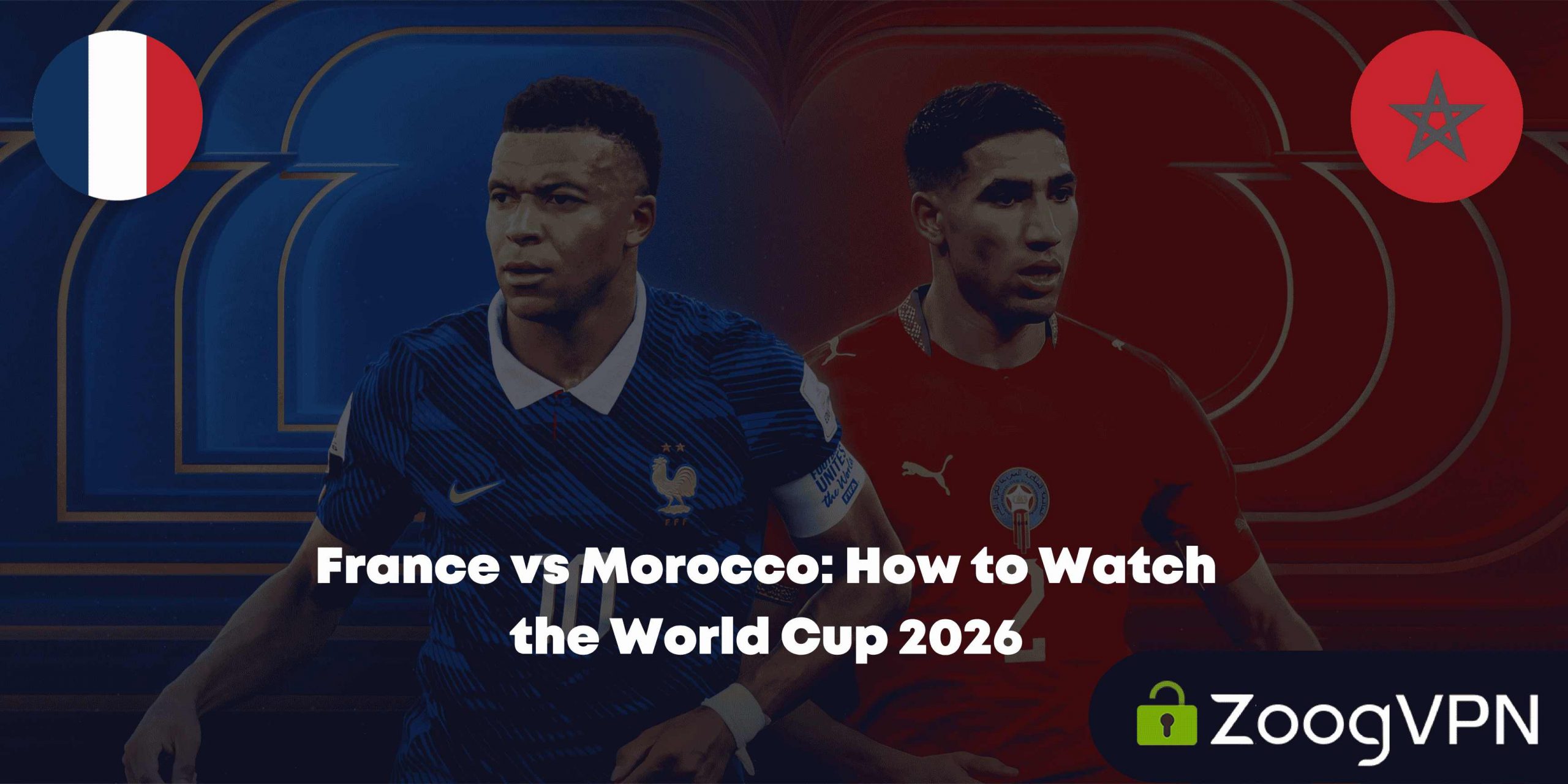 France vs Morocco How to Watch the World Cup 2026 compressed scaled