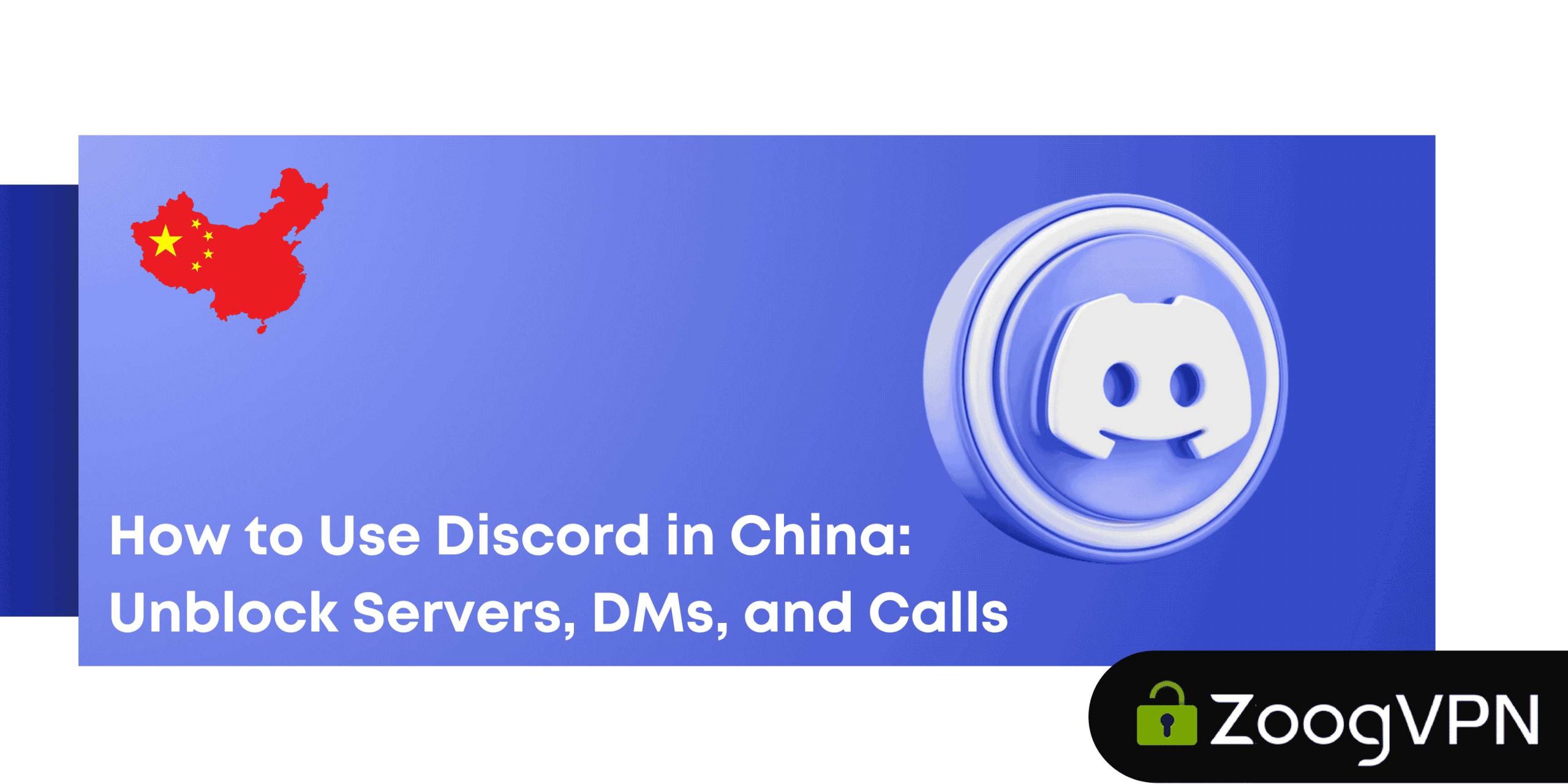 How to Use Discord in China Unblock Servers DMs and Calls compressed scaled