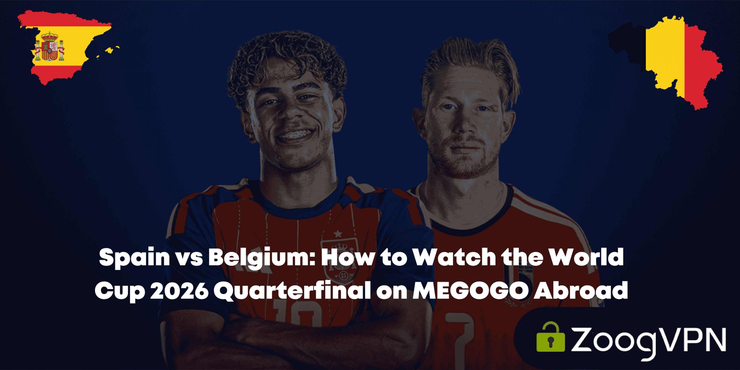 Spain vs Belgium How to Watch the World Cup 2026 Quarterfinal on MEGOGO Abroad 1 compressed scaled