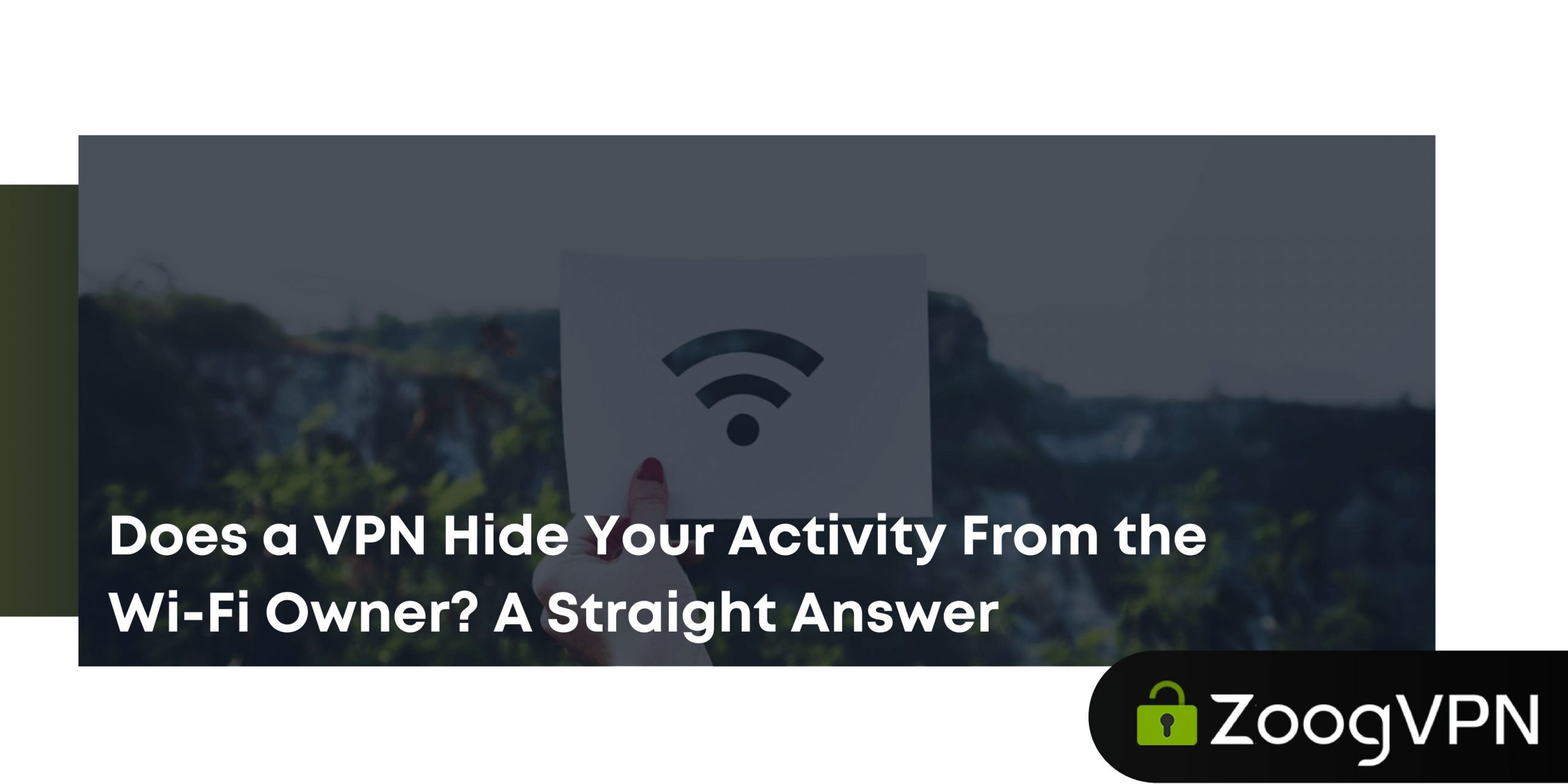 Does a VPN Hide Your Activity From the Wi Fi Owner A Straight Answer compressed scaled